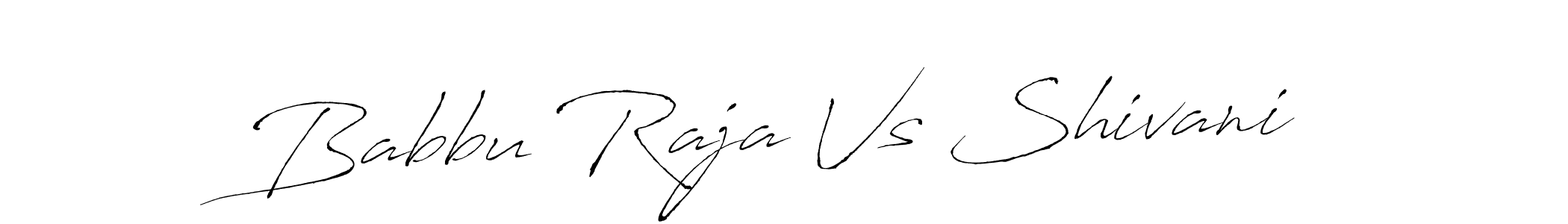 Also You can easily find your signature by using the search form. We will create Babbu Raja Vs Shivani name handwritten signature images for you free of cost using Antro_Vectra sign style. Babbu Raja Vs Shivani signature style 6 images and pictures png