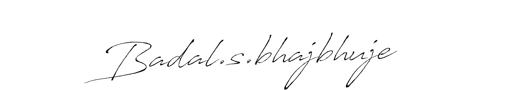 Also we have Badal.s.bhajbhuje name is the best signature style. Create professional handwritten signature collection using Antro_Vectra autograph style. Badal.s.bhajbhuje signature style 6 images and pictures png
