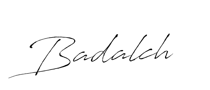 You should practise on your own different ways (Antro_Vectra) to write your name (Badalch) in signature. don't let someone else do it for you. Badalch signature style 6 images and pictures png