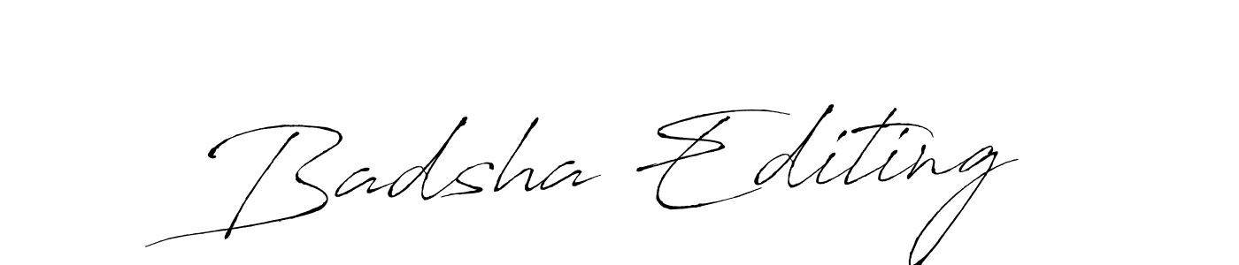 Make a beautiful signature design for name Badsha Editing. With this signature (Antro_Vectra) style, you can create a handwritten signature for free. Badsha Editing signature style 6 images and pictures png
