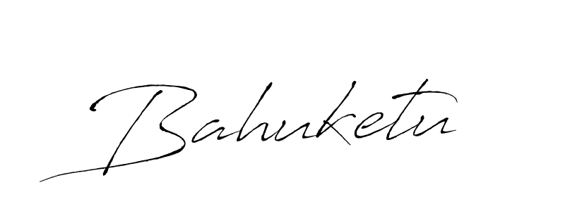 Make a beautiful signature design for name Bahuketu. With this signature (Antro_Vectra) style, you can create a handwritten signature for free. Bahuketu signature style 6 images and pictures png