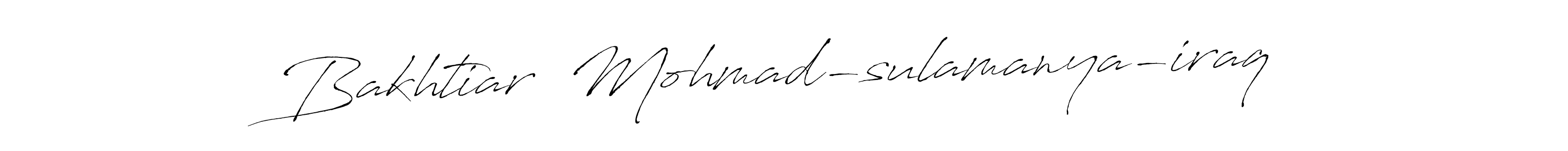 It looks lik you need a new signature style for name Bakhtiar  Mohmad-sulamanya-iraq. Design unique handwritten (Antro_Vectra) signature with our free signature maker in just a few clicks. Bakhtiar  Mohmad-sulamanya-iraq signature style 6 images and pictures png