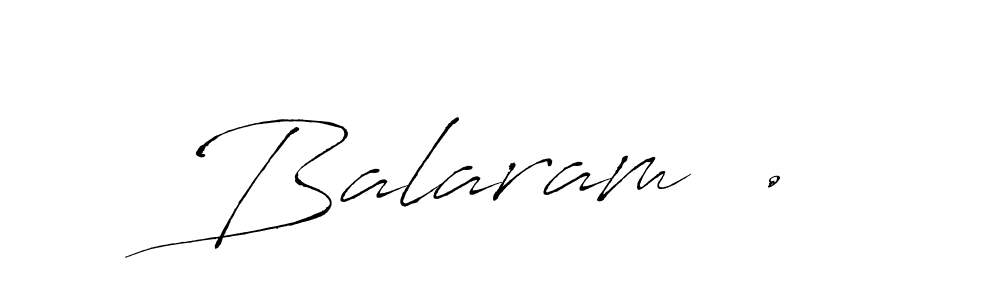 How to make Balaram  . signature? Antro_Vectra is a professional autograph style. Create handwritten signature for Balaram  . name. Balaram  . signature style 6 images and pictures png