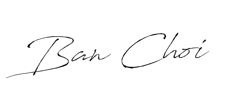 How to make Ban Choi signature? Antro_Vectra is a professional autograph style. Create handwritten signature for Ban Choi name. Ban Choi signature style 6 images and pictures png