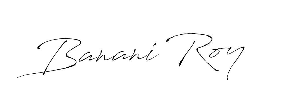 Use a signature maker to create a handwritten signature online. With this signature software, you can design (Antro_Vectra) your own signature for name Banani Roy. Banani Roy signature style 6 images and pictures png