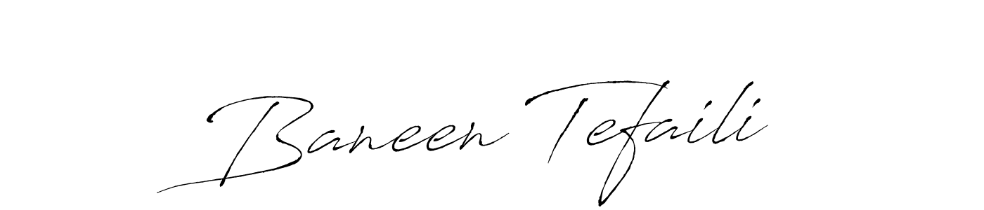 Design your own signature with our free online signature maker. With this signature software, you can create a handwritten (Antro_Vectra) signature for name Baneen Tefaili. Baneen Tefaili signature style 6 images and pictures png