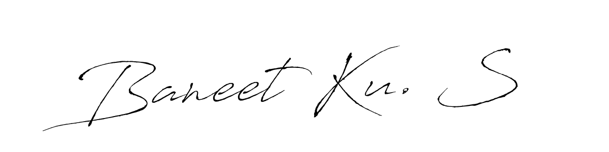 Baneet Ku. S stylish signature style. Best Handwritten Sign (Antro_Vectra) for my name. Handwritten Signature Collection Ideas for my name Baneet Ku. S. Baneet Ku. S signature style 6 images and pictures png