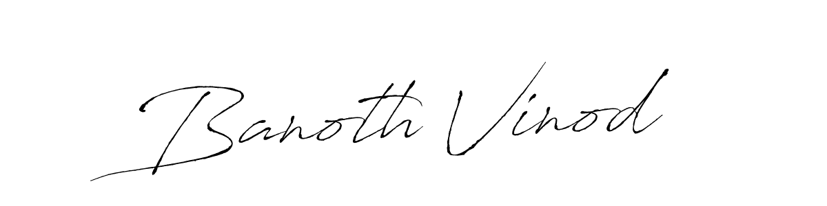 Create a beautiful signature design for name Banoth Vinod. With this signature (Antro_Vectra) fonts, you can make a handwritten signature for free. Banoth Vinod signature style 6 images and pictures png