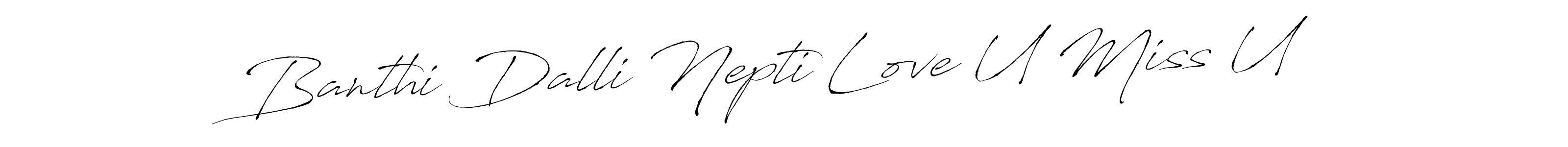 Check out images of Autograph of Banthi Dalli Nepti Love U Miss U name. Actor Banthi Dalli Nepti Love U Miss U Signature Style. Antro_Vectra is a professional sign style online. Banthi Dalli Nepti Love U Miss U signature style 6 images and pictures png