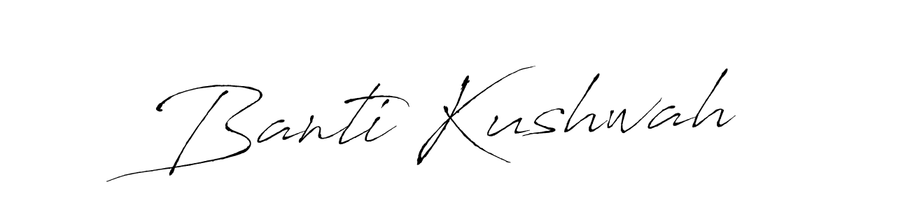 Banti Kushwah stylish signature style. Best Handwritten Sign (Antro_Vectra) for my name. Handwritten Signature Collection Ideas for my name Banti Kushwah. Banti Kushwah signature style 6 images and pictures png