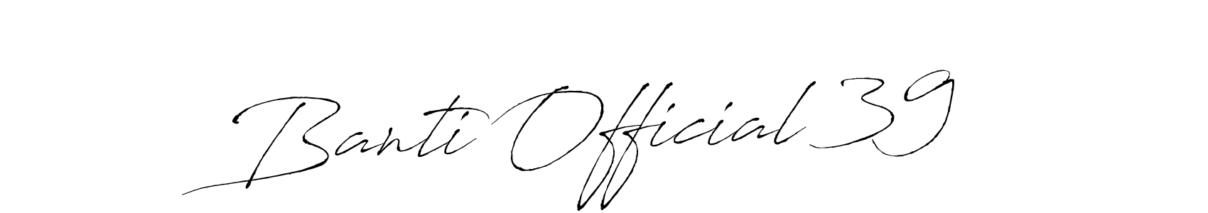 if you are searching for the best signature style for your name Banti Official 39. so please give up your signature search. here we have designed multiple signature styles  using Antro_Vectra. Banti Official 39 signature style 6 images and pictures png