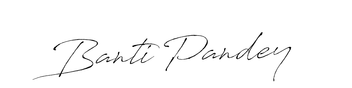 Make a beautiful signature design for name Banti Pandey. With this signature (Antro_Vectra) style, you can create a handwritten signature for free. Banti Pandey signature style 6 images and pictures png