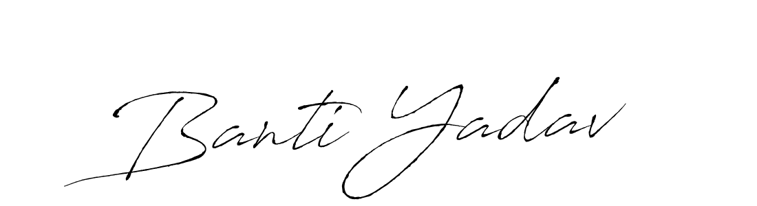 Design your own signature with our free online signature maker. With this signature software, you can create a handwritten (Antro_Vectra) signature for name Banti Yadav. Banti Yadav signature style 6 images and pictures png