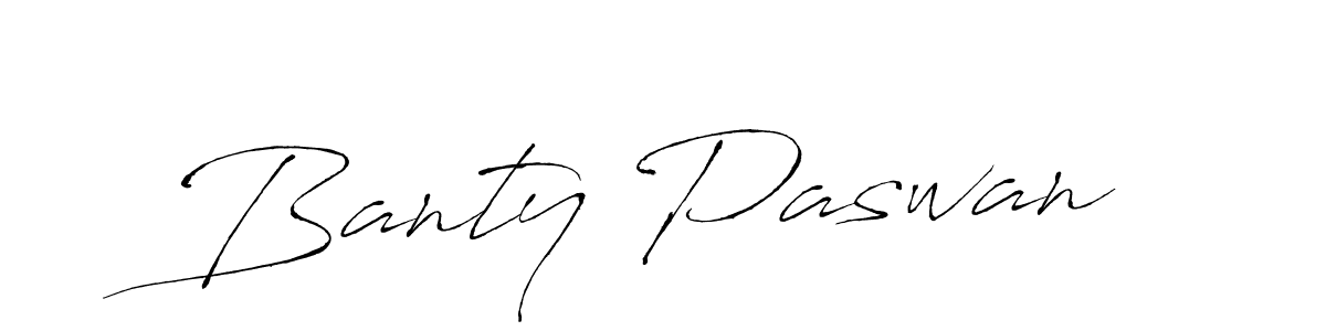 Use a signature maker to create a handwritten signature online. With this signature software, you can design (Antro_Vectra) your own signature for name Banty Paswan. Banty Paswan signature style 6 images and pictures png