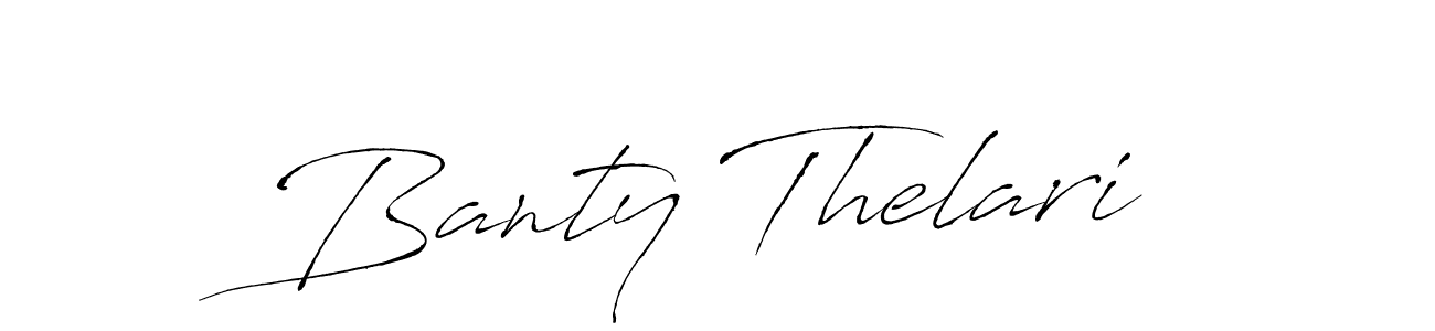 Also we have Banty Thelari name is the best signature style. Create professional handwritten signature collection using Antro_Vectra autograph style. Banty Thelari signature style 6 images and pictures png