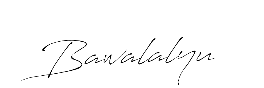 Make a beautiful signature design for name Bawalalyu. With this signature (Antro_Vectra) style, you can create a handwritten signature for free. Bawalalyu signature style 6 images and pictures png