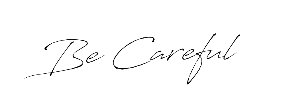 Make a short Be Careful signature style. Manage your documents anywhere anytime using Antro_Vectra. Create and add eSignatures, submit forms, share and send files easily. Be Careful signature style 6 images and pictures png