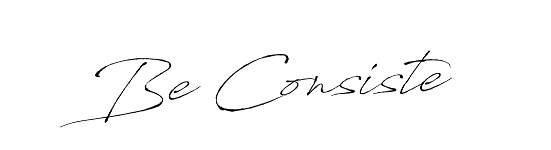 Also we have Be Consiste name is the best signature style. Create professional handwritten signature collection using Antro_Vectra autograph style. Be Consiste signature style 6 images and pictures png