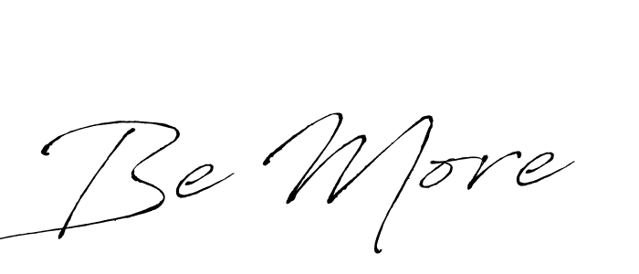 Design your own signature with our free online signature maker. With this signature software, you can create a handwritten (Antro_Vectra) signature for name Be More. Be More signature style 6 images and pictures png