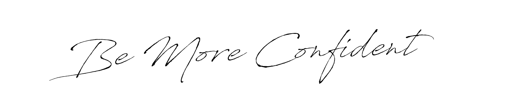 Design your own signature with our free online signature maker. With this signature software, you can create a handwritten (Antro_Vectra) signature for name Be More Confident. Be More Confident signature style 6 images and pictures png