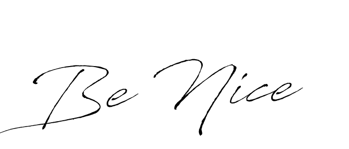 You should practise on your own different ways (Antro_Vectra) to write your name (Be Nice) in signature. don't let someone else do it for you. Be Nice signature style 6 images and pictures png