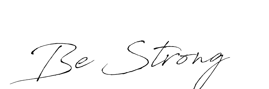 Design your own signature with our free online signature maker. With this signature software, you can create a handwritten (Antro_Vectra) signature for name Be Strong. Be Strong signature style 6 images and pictures png