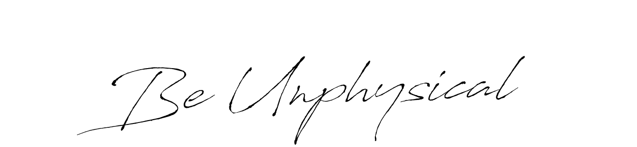 You should practise on your own different ways (Antro_Vectra) to write your name (Be Unphysical) in signature. don't let someone else do it for you. Be Unphysical signature style 6 images and pictures png