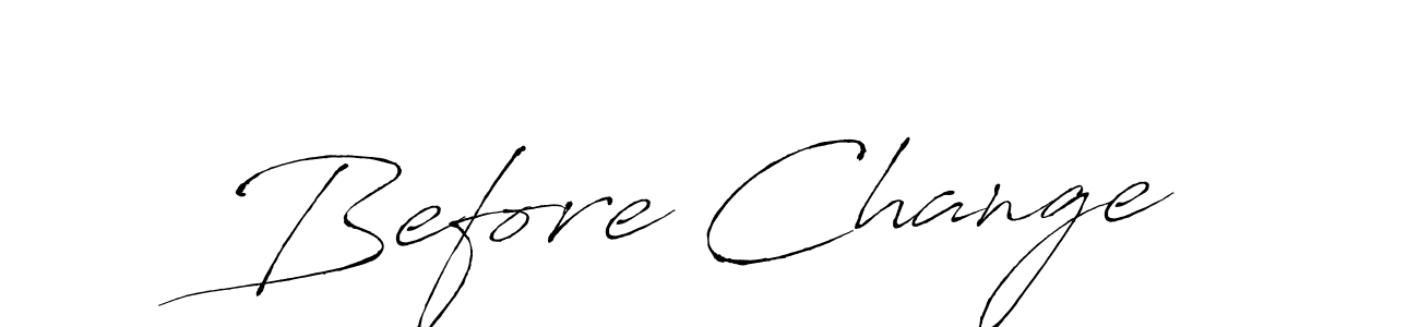 You should practise on your own different ways (Antro_Vectra) to write your name (Before Change) in signature. don't let someone else do it for you. Before Change signature style 6 images and pictures png