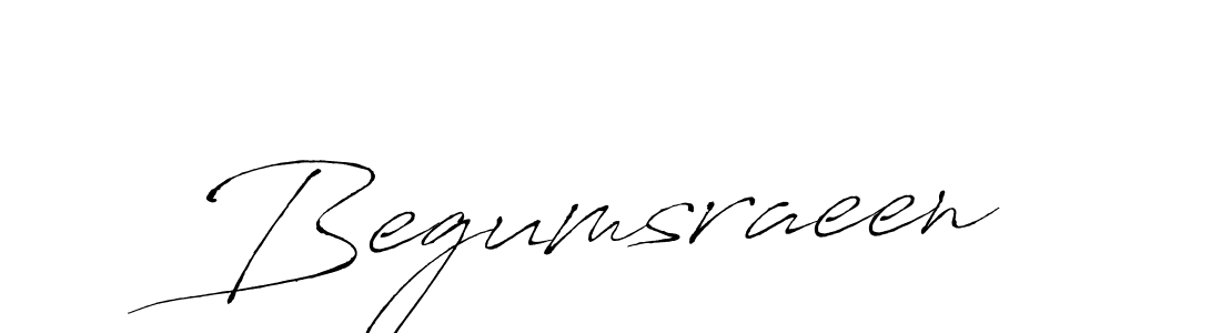 Create a beautiful signature design for name Begumsraeen. With this signature (Antro_Vectra) fonts, you can make a handwritten signature for free. Begumsraeen signature style 6 images and pictures png