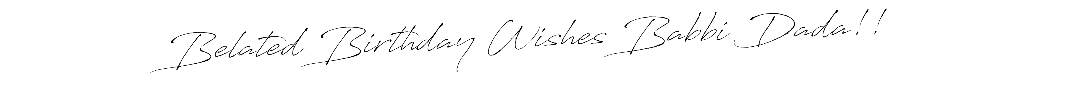 Also You can easily find your signature by using the search form. We will create Belated Birthday Wishes Babbi Dada!! name handwritten signature images for you free of cost using Antro_Vectra sign style. Belated Birthday Wishes Babbi Dada!! signature style 6 images and pictures png