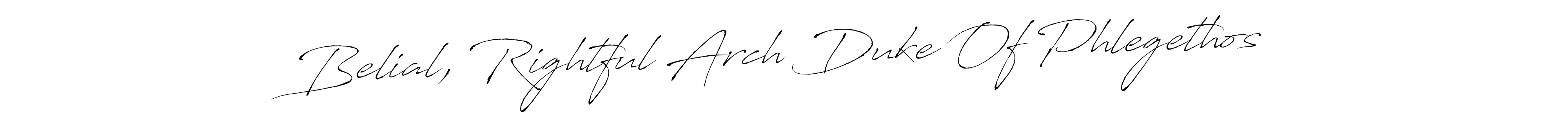 Check out images of Autograph of Belial, Rightful Arch Duke Of Phlegethos name. Actor Belial, Rightful Arch Duke Of Phlegethos Signature Style. Antro_Vectra is a professional sign style online. Belial, Rightful Arch Duke Of Phlegethos signature style 6 images and pictures png