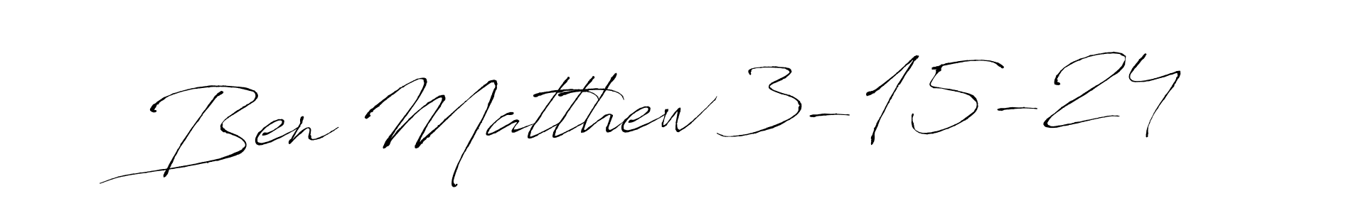 Ben Matthew 3-15-24 stylish signature style. Best Handwritten Sign (Antro_Vectra) for my name. Handwritten Signature Collection Ideas for my name Ben Matthew 3-15-24. Ben Matthew 3-15-24 signature style 6 images and pictures png