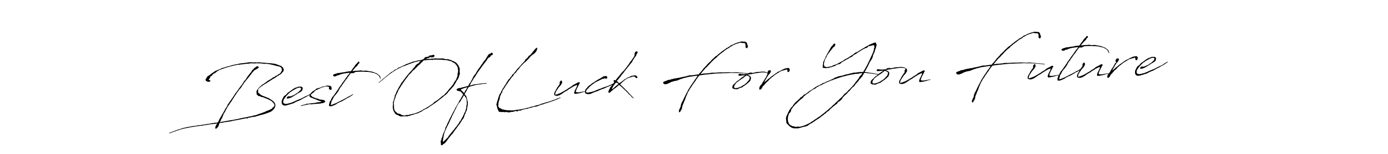 Make a beautiful signature design for name Best Of Luck For You Future. Use this online signature maker to create a handwritten signature for free. Best Of Luck For You Future signature style 6 images and pictures png