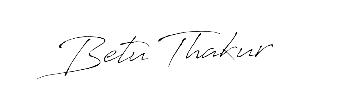 Make a short Betu Thakur signature style. Manage your documents anywhere anytime using Antro_Vectra. Create and add eSignatures, submit forms, share and send files easily. Betu Thakur signature style 6 images and pictures png