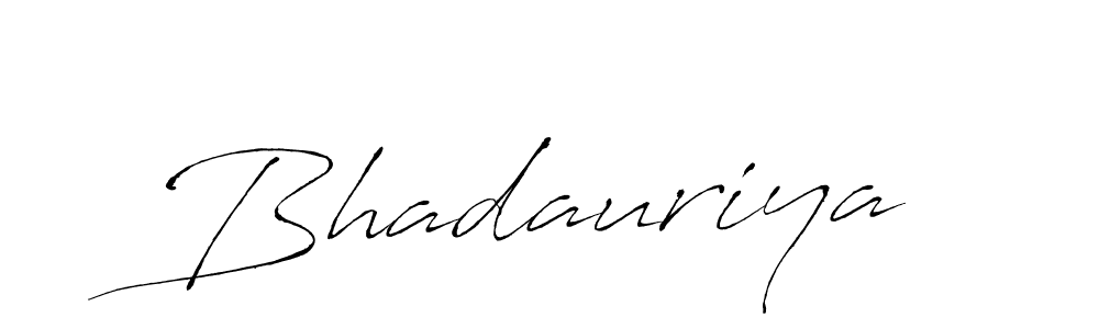 Create a beautiful signature design for name Bhadauriya. With this signature (Antro_Vectra) fonts, you can make a handwritten signature for free. Bhadauriya signature style 6 images and pictures png