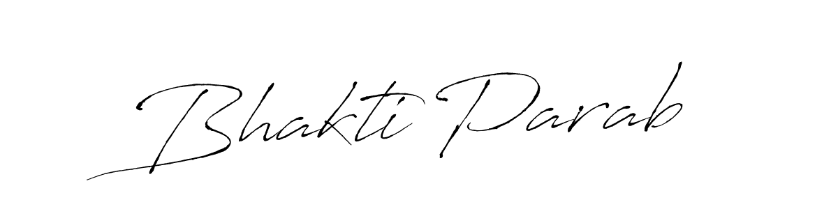 Create a beautiful signature design for name Bhakti Parab. With this signature (Antro_Vectra) fonts, you can make a handwritten signature for free. Bhakti Parab signature style 6 images and pictures png