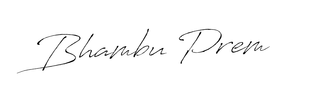 It looks lik you need a new signature style for name Bhambu Prem. Design unique handwritten (Antro_Vectra) signature with our free signature maker in just a few clicks. Bhambu Prem signature style 6 images and pictures png