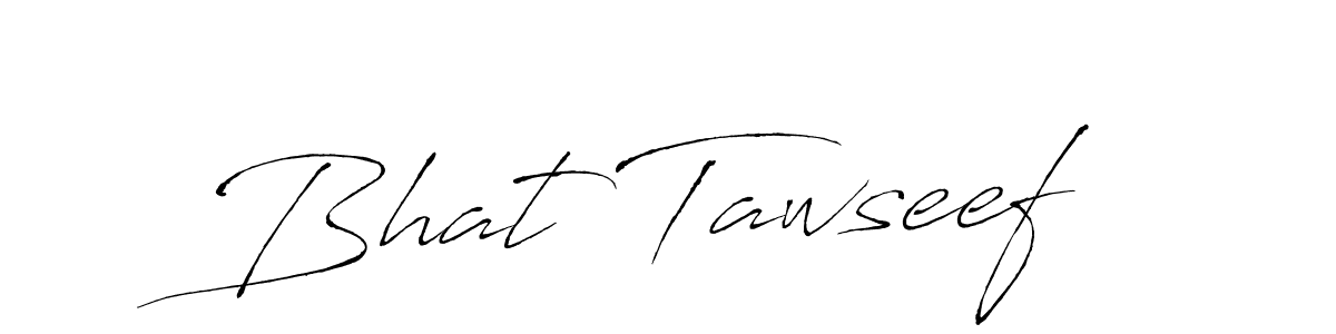 Also we have Bhat Tawseef name is the best signature style. Create professional handwritten signature collection using Antro_Vectra autograph style. Bhat Tawseef signature style 6 images and pictures png