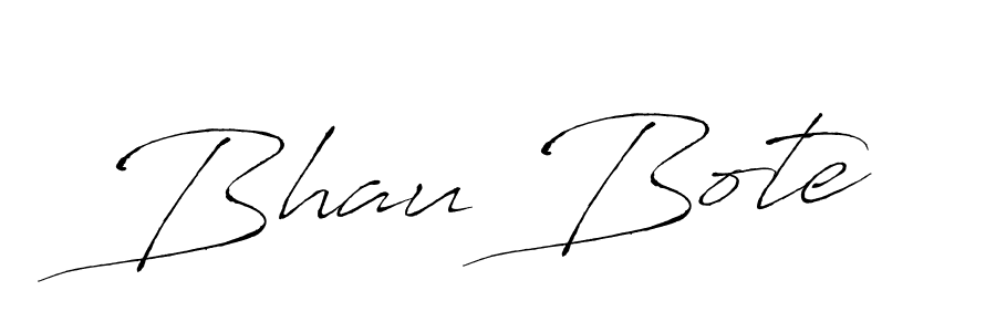 Also we have Bhau Bote name is the best signature style. Create professional handwritten signature collection using Antro_Vectra autograph style. Bhau Bote signature style 6 images and pictures png