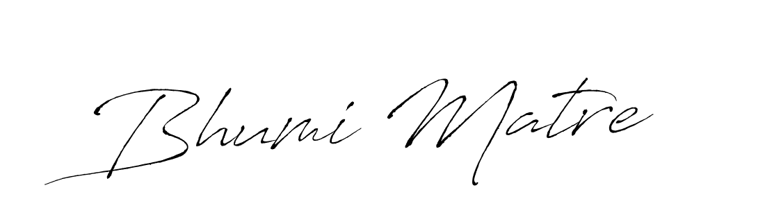 Also we have Bhumi Matre name is the best signature style. Create professional handwritten signature collection using Antro_Vectra autograph style. Bhumi Matre signature style 6 images and pictures png