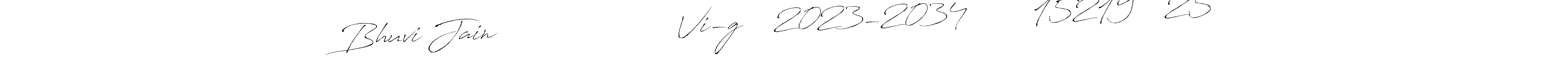 You should practise on your own different ways (Antro_Vectra) to write your name (Bhuvi Jain                      Vi-g    2023-2034        15219    25) in signature. don't let someone else do it for you. Bhuvi Jain                      Vi-g    2023-2034        15219    25 signature style 6 images and pictures png