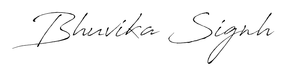 Create a beautiful signature design for name Bhuvika Signh. With this signature (Antro_Vectra) fonts, you can make a handwritten signature for free. Bhuvika Signh signature style 6 images and pictures png