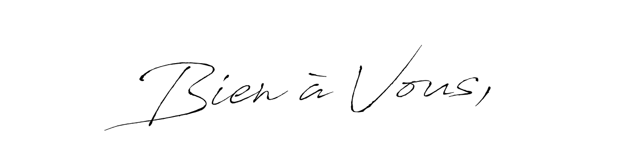 It looks lik you need a new signature style for name Bien à Vous,. Design unique handwritten (Antro_Vectra) signature with our free signature maker in just a few clicks. Bien à Vous, signature style 6 images and pictures png