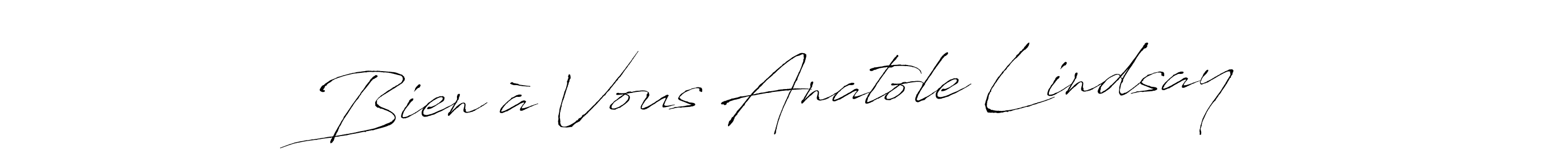 Antro_Vectra is a professional signature style that is perfect for those who want to add a touch of class to their signature. It is also a great choice for those who want to make their signature more unique. Get Bien à Vous Anatole Lindsay name to fancy signature for free. Bien à Vous Anatole Lindsay signature style 6 images and pictures png