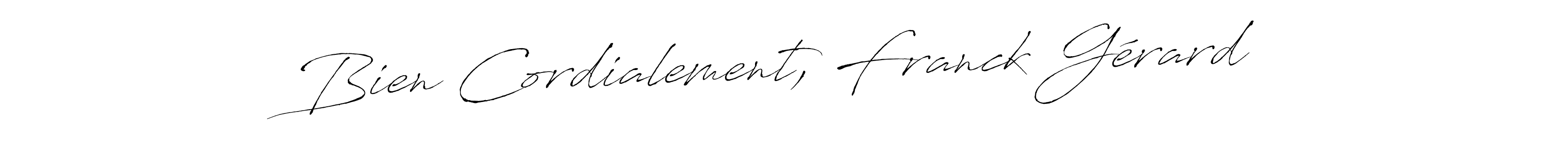 Make a beautiful signature design for name Bien Cordialement, Franck Gérard. Use this online signature maker to create a handwritten signature for free. Bien Cordialement, Franck Gérard signature style 6 images and pictures png