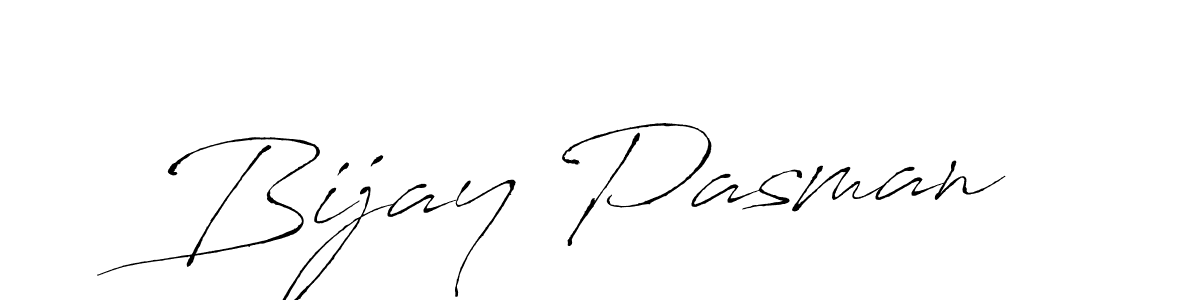 You should practise on your own different ways (Antro_Vectra) to write your name (Bijay Pasman) in signature. don't let someone else do it for you. Bijay Pasman signature style 6 images and pictures png