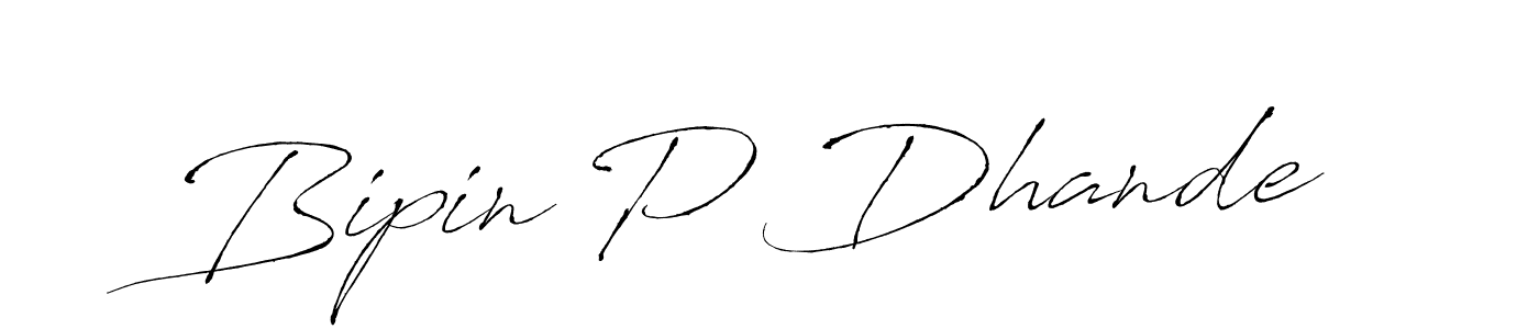 Design your own signature with our free online signature maker. With this signature software, you can create a handwritten (Antro_Vectra) signature for name Bipin P Dhande. Bipin P Dhande signature style 6 images and pictures png