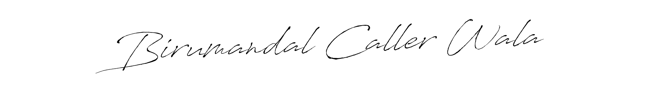 Use a signature maker to create a handwritten signature online. With this signature software, you can design (Antro_Vectra) your own signature for name Birumandal Caller Wala. Birumandal Caller Wala signature style 6 images and pictures png