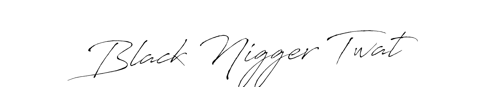 Check out images of Autograph of Black Nigger Twat name. Actor Black Nigger Twat Signature Style. Antro_Vectra is a professional sign style online. Black Nigger Twat signature style 6 images and pictures png