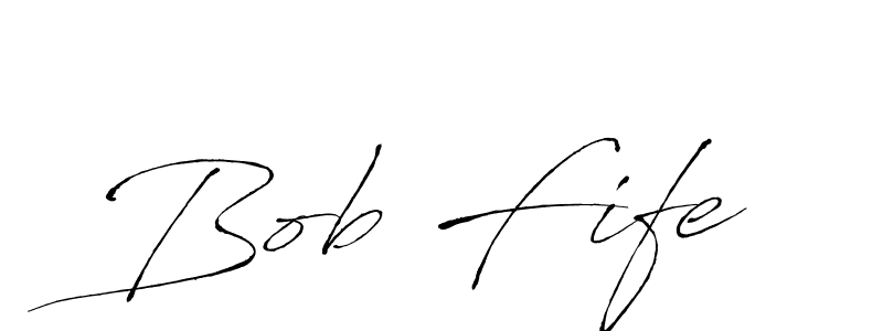 Bob Fife stylish signature style. Best Handwritten Sign (Antro_Vectra) for my name. Handwritten Signature Collection Ideas for my name Bob Fife. Bob Fife signature style 6 images and pictures png